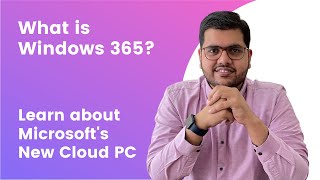 What is Windows 365 Understanding the Concept of a Cloud PC with Windows 365