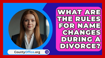 What Are The Rules For Name Changes During A Divorce? - CountyOffice.org