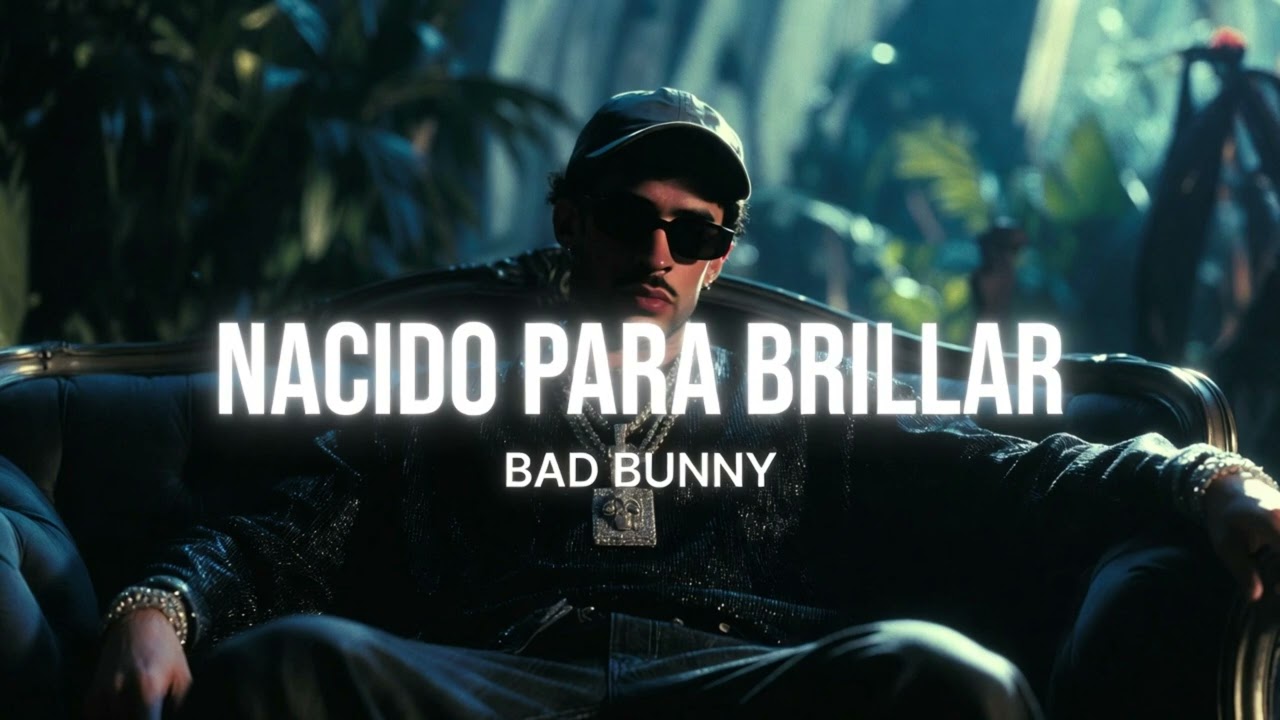 Bad Bunny - NACIDO PARA BRILLAR (Canción Oficial 2026)