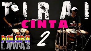 TIRAI CINTA 2 - koplo - full variasi PALAPA LAWAS - (COVER)