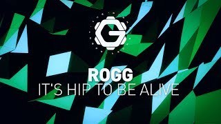 Rogg - It's Hip to Be Alive [ Downtempo | Serene ]