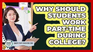 Why Should Students Work Part-Time During College?