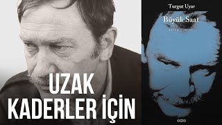 Uzak Kaderler İçin - Turgut Uyar Resimi