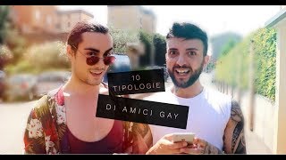 10 TIPOLOGIE DI AMICI GAY