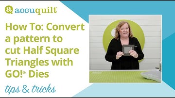 AccuQuilt Tips & Tricks: How to convert a pattern to cut Half Square Triangles with GO! Dies
