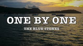 The Blue Stones - One By One - Lyrics