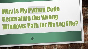 Why is My Python Code Generating the Wrong Windows Path for My Log File?
