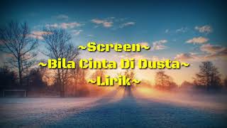 Screen - Bila Cinta Di Dusta