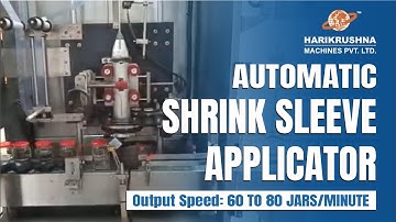Shrink Sleeve Applicator | Shrink Sleeves for Jars | Automatic Shrink Sleeve Applicator Machine