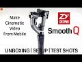 Zhiyun smooth q unboxingreviewsetuptest