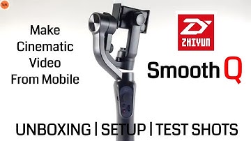 Zhiyun Smooth Q Unboxing||Review||Setup||Test