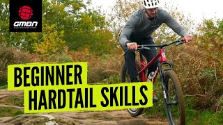 Essential Hardtail Mountain Bike Skills | Hardtail MTB Tips For Beginners