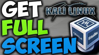 HOW TO MAKE KALI LINUX FULL SCREEN IN VIRTUALBOX