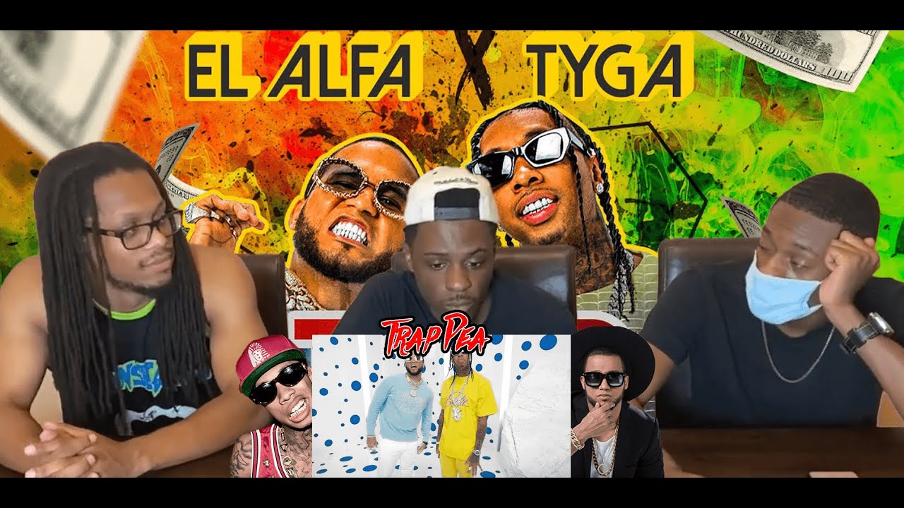 El Alfa "El Jefe" x Tyga - Trap Pea Reaction!!