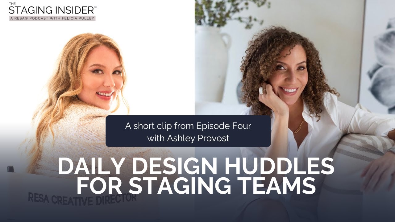 Boost Home Staging Team Creativity with Daily Design Huddles | RESA Member Secrets