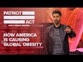 How America Is Causing Global Obesity | Patriot Act with Hasan Minhaj | Netflix