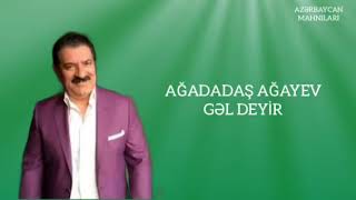 Agadadas Agayev   Gel Deyir  Music Resimi