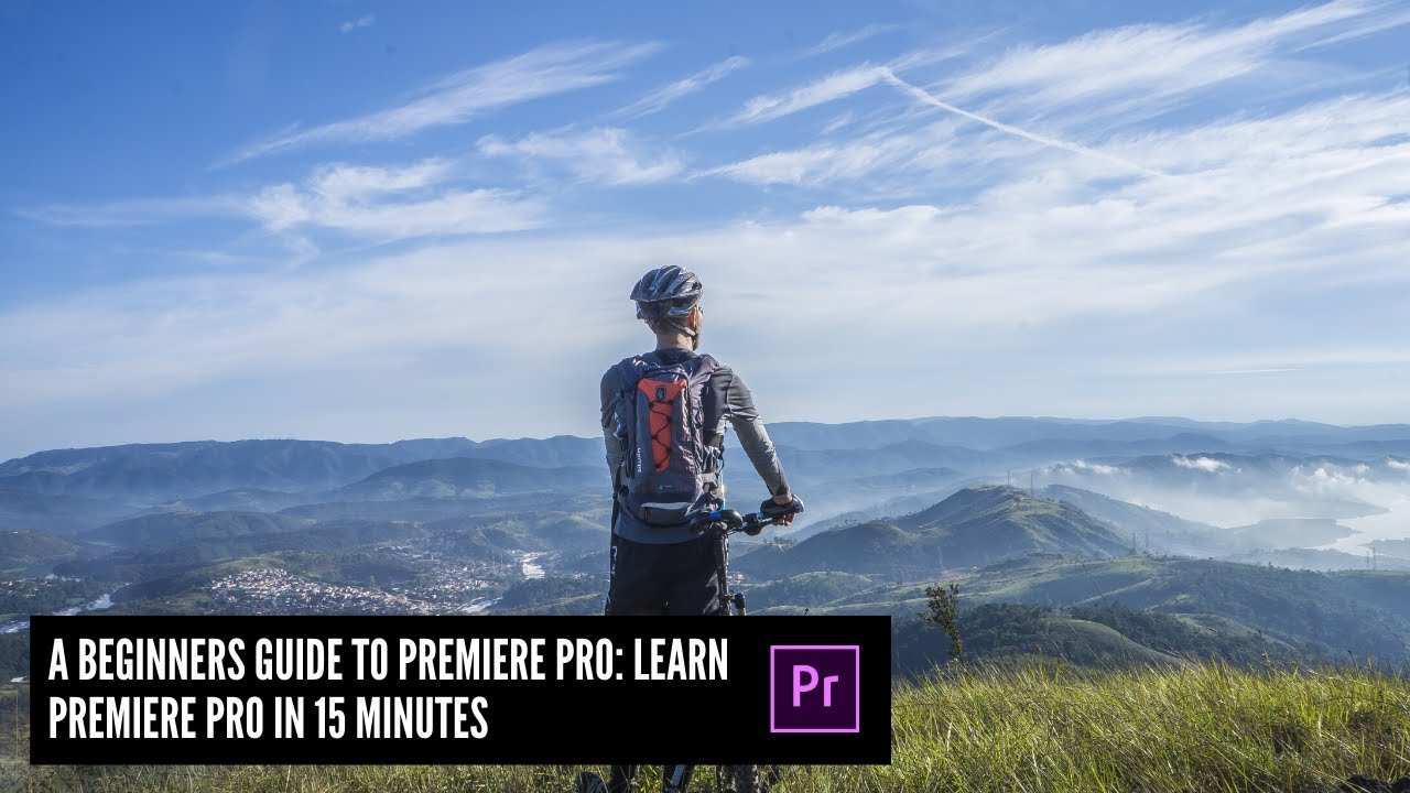 A Beginners Guide to Adobe Premiere Pro: Learn Premiere Pro in 15 ...