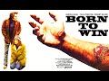 Born to Win | Türkçe Dublaj Film Full