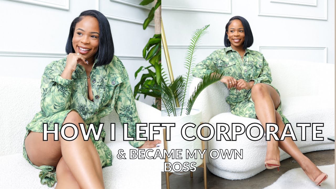 HOW I BOSSED UP: From corporate to full-time 6 figure entrepreneur | MY