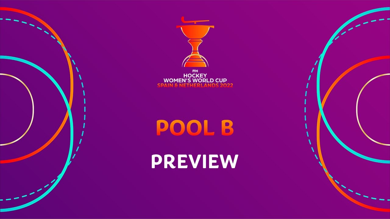 FIH Hockey Women's World Cup Spain and Netherlands 2022 Pool B