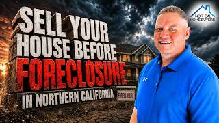 Stop Foreclosure & Sell Your House Fast in Northern California