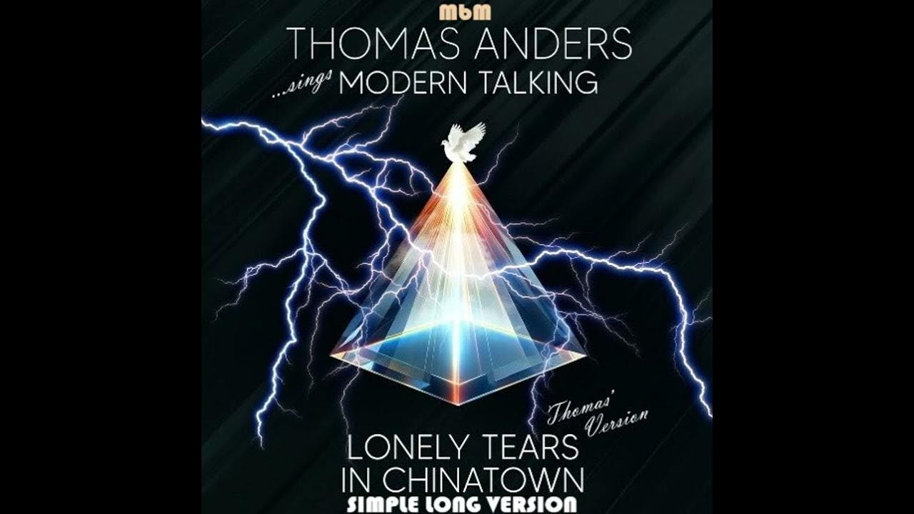 Thomas Anders - Lonely Tears in Chinatown Simple Long Version (cut by Manayev) Thomas Anders - Lonely Tears in Chinatown Simple Long Version (cut by Manayev)