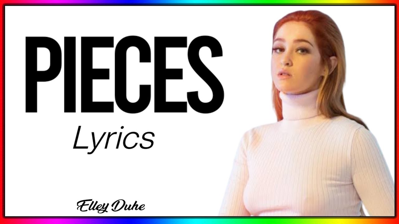 ELLEY DUHE PIECES ( LYRICS ) YouTube