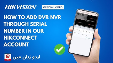 How to Add DVR/NVR via Serial Number in Hik-Connect | Step-by-Step Guide