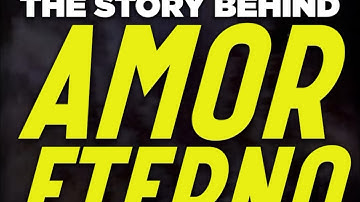 Thumbnail of THE STORY BEHIND: Amor Eterno
