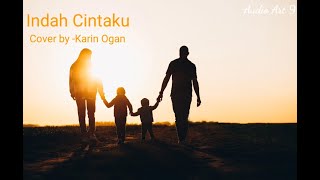 Indah Cintaku Cover by -Karin, Ogan