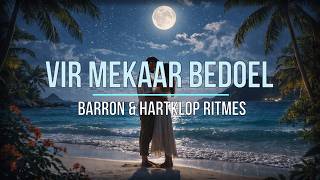 Vir Mekaar Bedoel (Barron & Hartklop Ritmes)