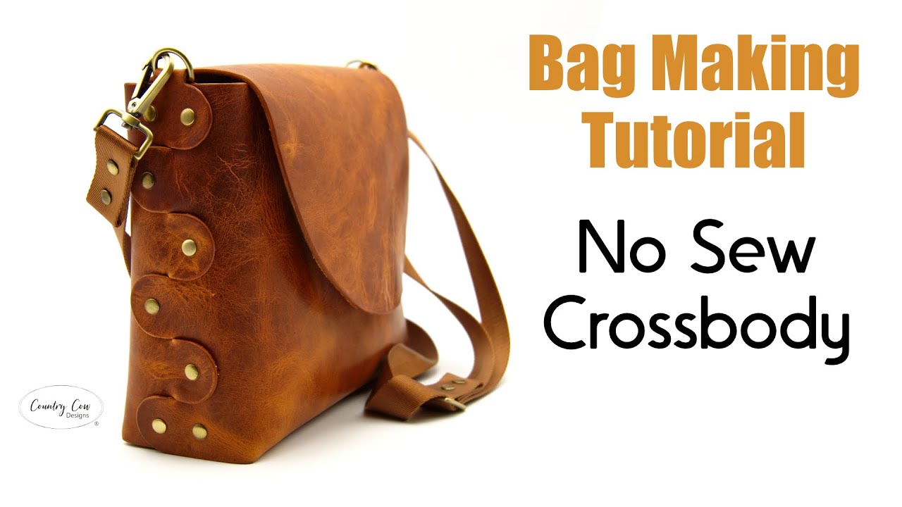 The No Sew Crossbody - Leather Bag Making Tutorial 