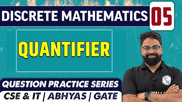 Discrete Mathematics 05 | Quantifier - Question Practice Series | Abhyas | CS & IT | GATE