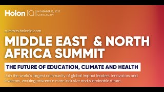 HolonIQ Cairo Impact Summit: The Future of Education, Climate &amp; Health