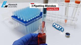 3 Pipetting Mistakes Everyone Makes – Part 2#Hawach #Pipette