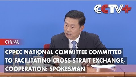 CPPCC National Committee Committed to Facilitating Cross-Strait Exchange, Cooperation: Spokesman