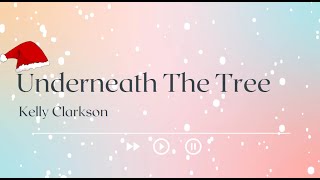 ??? Underneath The Tree (Lyrics) | Kelly Clarkson ???