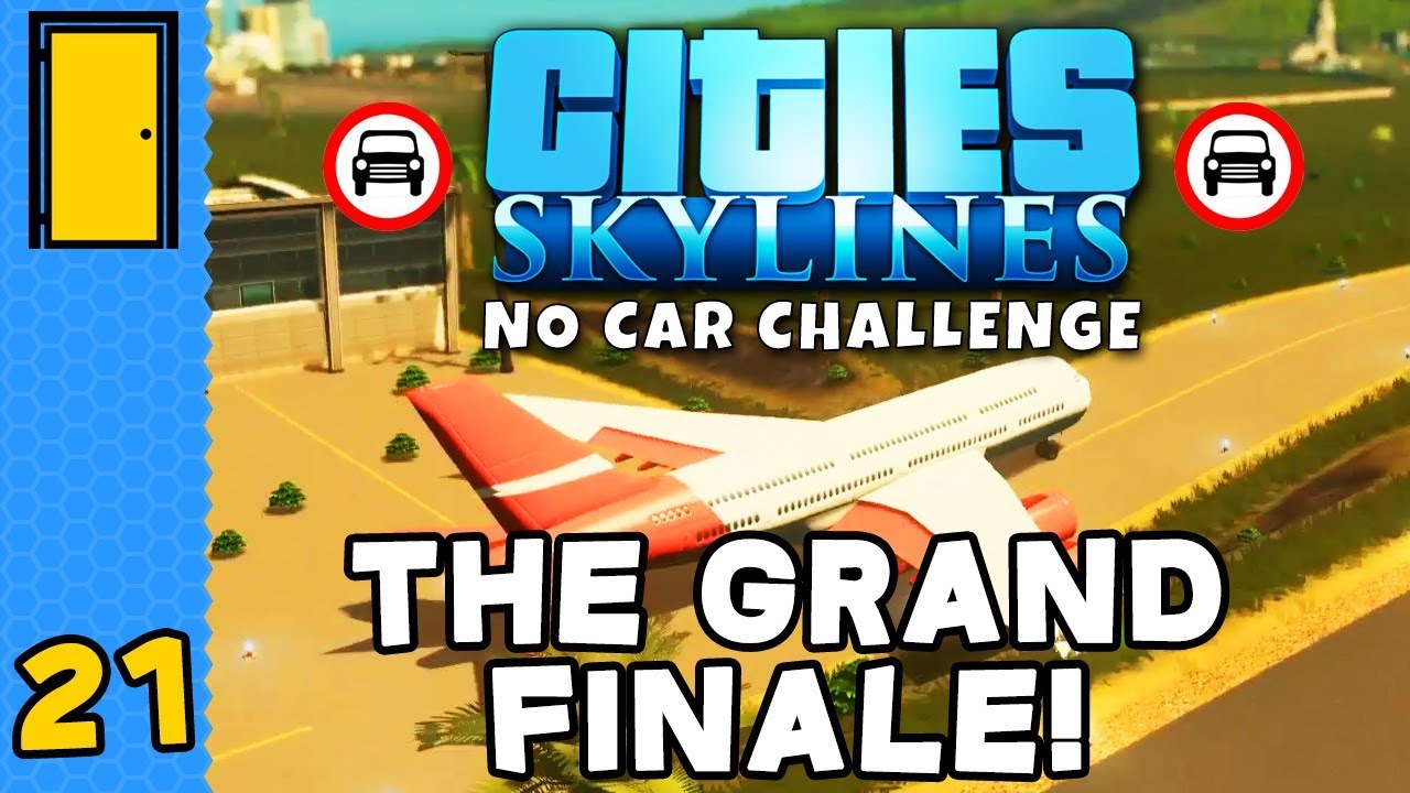 THE CAR FREE GRAND FINALE Cities Skylines No Car Challenge Part 