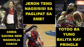 CHRIS GAVINA NEW MAGNOLIA COACH |  JERON TENG NAGISISI SA SMB? | GINEBRA TOTOO BA ITONG BALITA