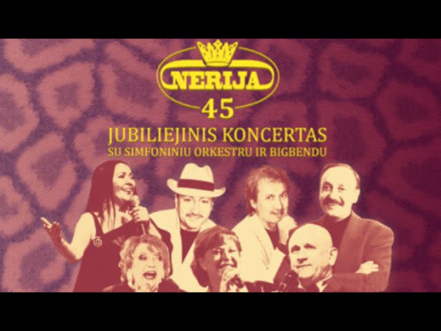 Legendinio ansamblio „Nerija“ jubiliejinis 45-mečio koncertas class=