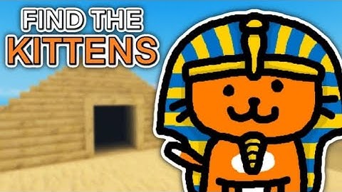 Find the kittens (32) NEW 2 KITTENS!