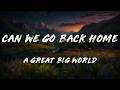 A Great Big World Can We Go Back Home Lyrics mp3