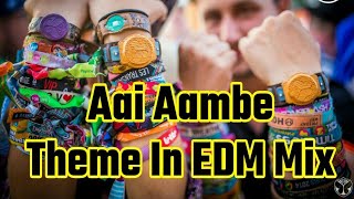 Aai Aambe Theme In EDM Mix Dj Aniket Ft Dj Vishal