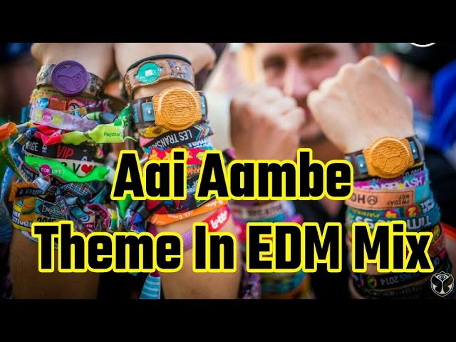 Aai Aambe Theme In EDM Mix Dj Aniket Ft Dj Vishal class=