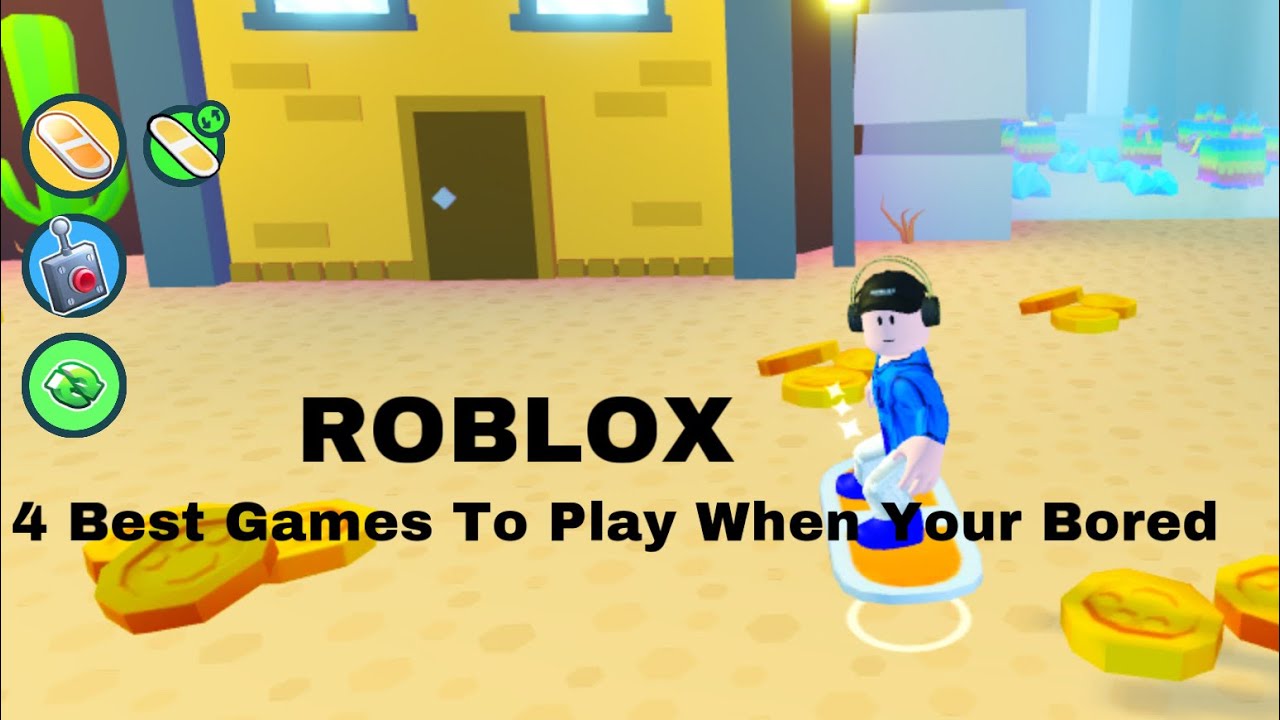 the-4-best-roblox-games-to-play-when-your-bored-youtube