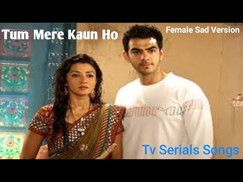 Tum Mere Kaun Ho Female Sad VersionYahan Main Ghar Ghar Kheli serial