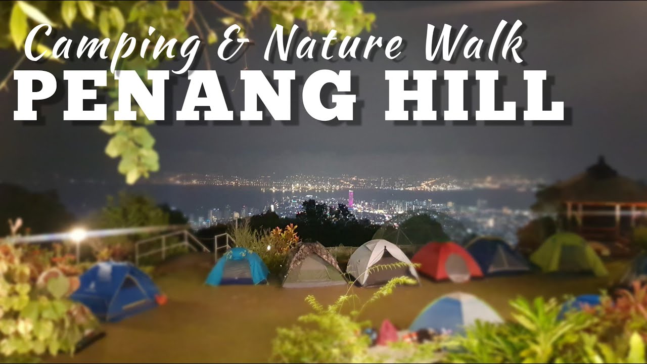 Best Camping Sites in Penang Hill, Malaysia Camping and Nature Walk