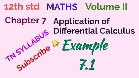 12th std / Maths/ Vol II / Chap 7/ Application of Differential Calculus/ Example 7.1