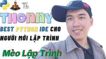 Thonny Best Python IDE cho Người Mới | Mèo Lập Trình